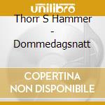 Thorr S Hammer - Dommedagsnatt cd musicale di THORR S HAMMER