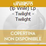 (lp Vinile) Lp - Twilight - Twilight cd