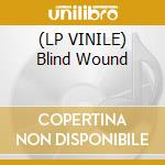 (LP VINILE) Blind Wound cd