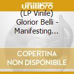 (LP Vinile) Glorior Belli - Manifesting The Raging Beast lp vinile di Belli Glorior