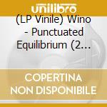 (LP Vinile) Wino - Punctuated Equilibrium (2 Lp) vinile