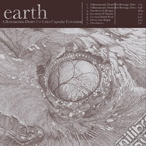 Earth - A Bureaucratic Desire For Extra-Capsular Extraction cd musicale di Earth