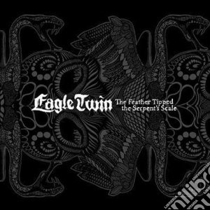 (LP Vinile) Eagle Twin - Feather Tipped The Serpent's Scale (2 Lp) lp vinile di Twin Eagle