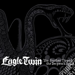 Eagle Twin - Feather Tipped The Serpent's Scale cd musicale di Twin Eagle