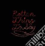 (LP Vinile) Burning Love - Rotten Thing To Say vinile