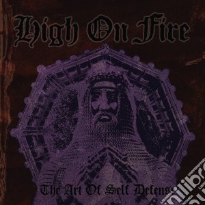 High On Fire - Art Of Self Defense cd musicale di High on fire