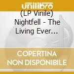 (LP Vinile) Nightfell - The Living Ever Mourn lp vinile di Nightfell