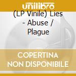 (LP Vinile) Lies - Abuse / Plague lp vinile di Lies