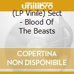 (LP Vinile) Sect - Blood Of The Beasts lp vinile