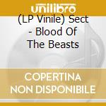 (LP Vinile) Sect - Blood Of The Beasts vinile