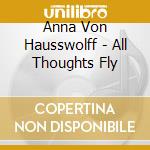 Anna Von Hausswolff - All Thoughts Fly cd