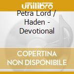 Petra Lord / Haden - Devotional cd