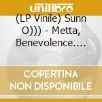 (LP Vinile) Sunn O))) - Metta, Benevolence. Bbc6Music: Live On T (2 Lp) vinile