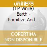 (LP Vinile) Earth - Primitive And Deadly (Red Vinyl) (2 Lp) lp vinile