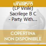 (LP Vinile) Sacrilege B C - Party With God (2 Lp) lp vinile
