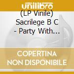 (LP Vinile) Sacrilege B C - Party With God (2 Lp) vinile