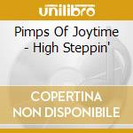 Pimps Of Joytime - High Steppin' cd