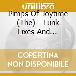 Pimps Of Joytime (The) - Funk Fixes And Remixes cd