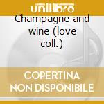 Champagne and wine (love coll.) cd