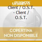 Client / O.S.T. - Client / O.S.T. cd musicale di Client / O.S.T.