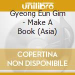 Gyeong Eun Gim - Make A Book (Asia) cd