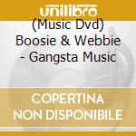 (Music Dvd) Boosie & Webbie - Gangsta Music cd