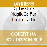 Dj Tiesto - Magik 3: Far From Earth cd