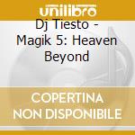 Dj Tiesto - Magik 5: Heaven Beyond cd