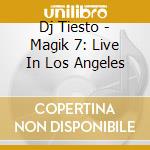 Dj Tiesto - Magik 7: Live In Los Angeles cd