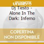Dj Tiesto - Alone In The Dark: Inferno cd