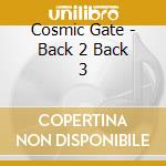 Cosmic Gate - Back 2 Back 3 cd