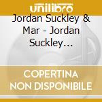 Jordan Suckley & Mar - Jordan Suckley Presents Damage cd musicale di Jordan Suckley & Mar