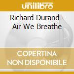 Richard Durand - Air We Breathe cd