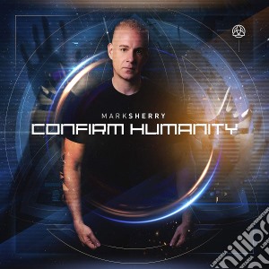Mark Sherry - Confim Humanity cd musicale