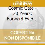 Cosmic Gate - 20 Years: Forward Ever Backward Never cd