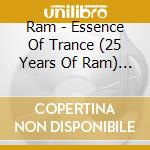 Ram - Essence Of Trance (25 Years Of Ram) (4 Cd) cd