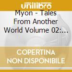 Myon - Tales From Another World Volume 02: Asia cd musicale