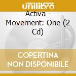 Activa - Movement: One (2 Cd) cd