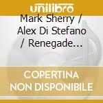 Mark Sherry / Alex Di Stefano / Renegade System - Outburst Presents Prism Volume 4 cd musicale