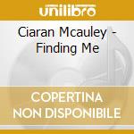Ciaran Mcauley - Finding Me cd