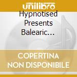 Hypnotised Presents Balearic Trance / Various (3 Cd) cd