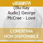(Blu-Ray Audio) George McCrae - Love cd