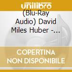(Blu-Ray Audio) David Miles Huber - Gamma cd musicale