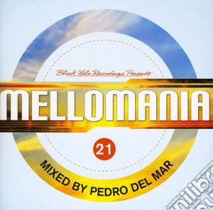 Pedro Del Mar - Mellomania 21 (2 Cd) cd musicale di Pedro Del Mar