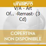 V/A - Art Of.. -Remast- (3 Cd) cd