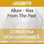 Allure - Kiss From The Past cd