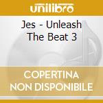 Jes - Unleash The Beat 3 cd