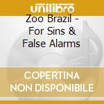 Zoo Brazil - For Sins & False Alarms cd