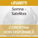 Somna - Satellites cd musicale