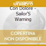 Con Dolore - Sailor'S Warning cd